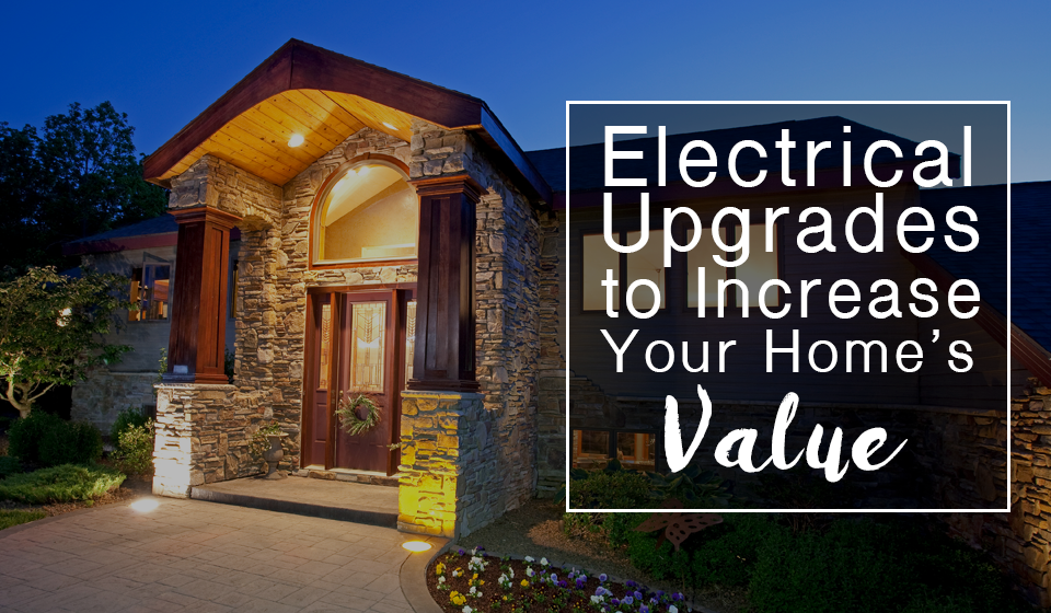 Electrical Upgrades To Increase Your Seattle Home S Value Wire Craft Electrical Upgrades To Increase Your
