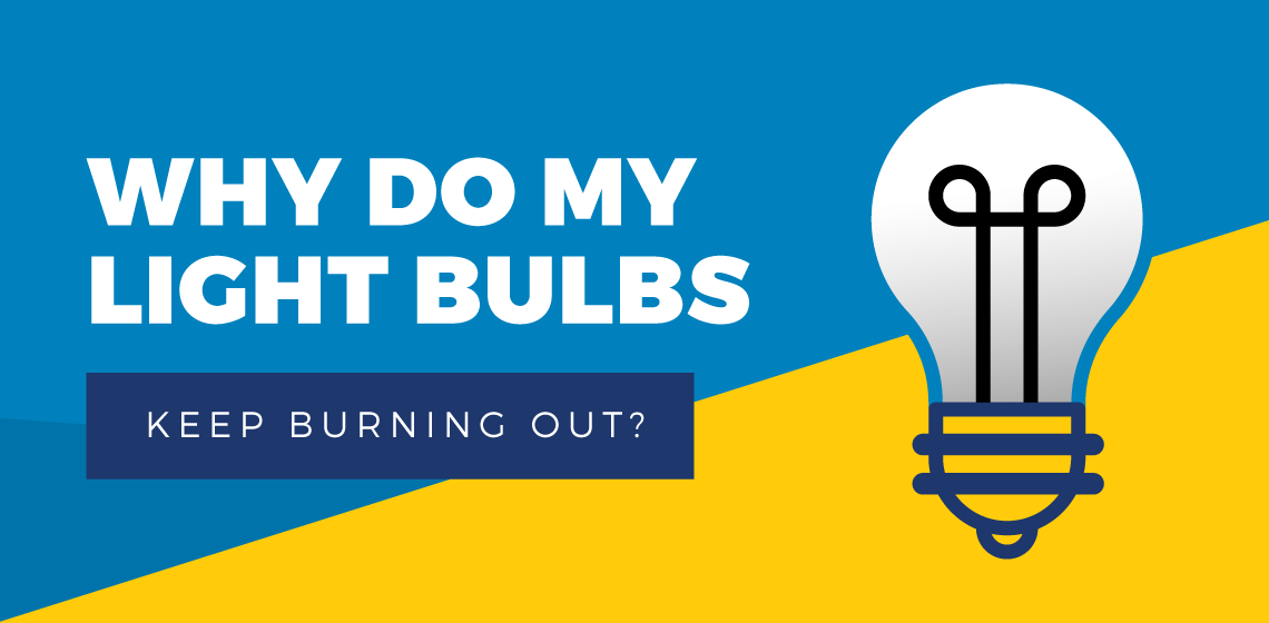light bulbs keep burning out